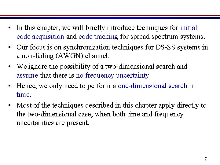  • In this chapter, we will briefly introduce techniques for initial code acquisition