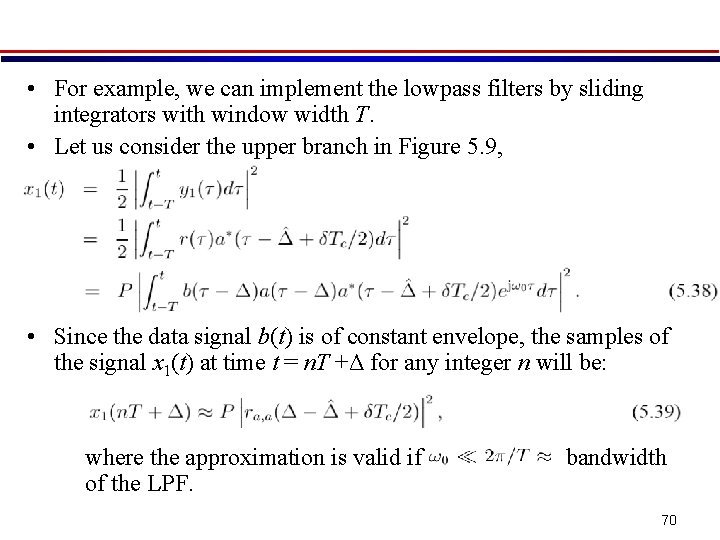  • For example, we can implement the lowpass filters by sliding integrators with