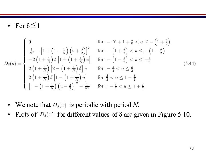 • For δ≦ 1 • We note that is periodic with period N.