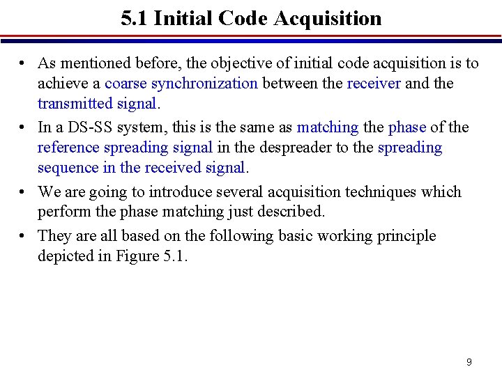 5. 1 Initial Code Acquisition • As mentioned before, the objective of initial code