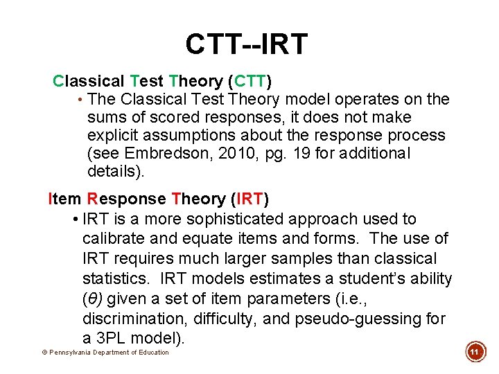 CTT--IRT Classical Test Theory (CTT) • The Classical Test Theory model operates on the
