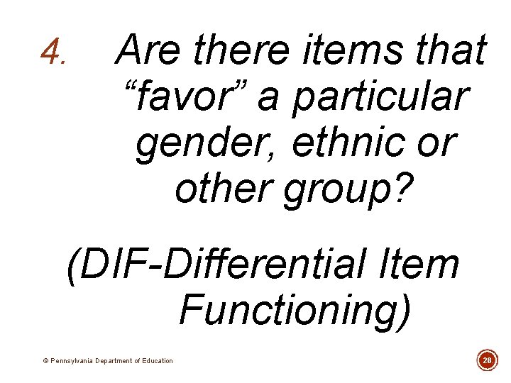 4. Are there items that “favor” a particular gender, ethnic or other group? (DIF-Differential