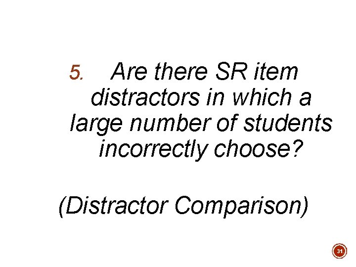 Are there SR item distractors in which a large number of students incorrectly choose?