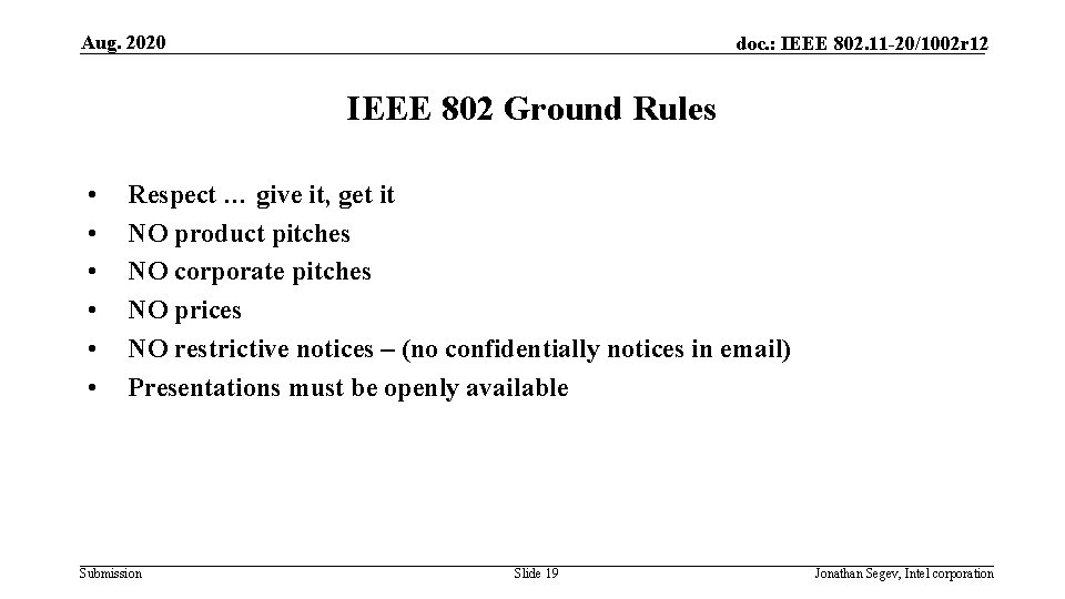 Aug. 2020 doc. : IEEE 802. 11 -20/1002 r 12 IEEE 802 Ground Rules