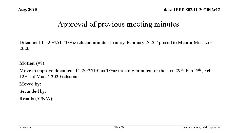 Aug. 2020 doc. : IEEE 802. 11 -20/1002 r 12 Approval of previous meeting