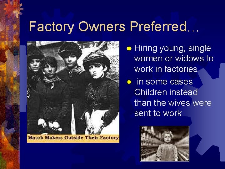 Factory Owners Preferred… ® Hiring young, single women or widows to work in factories