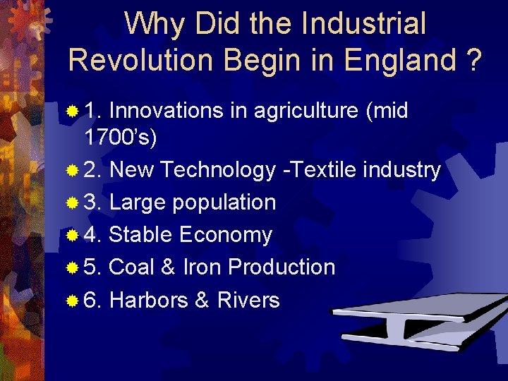 Why Did the Industrial Revolution Begin in England ? ® 1. Innovations in agriculture