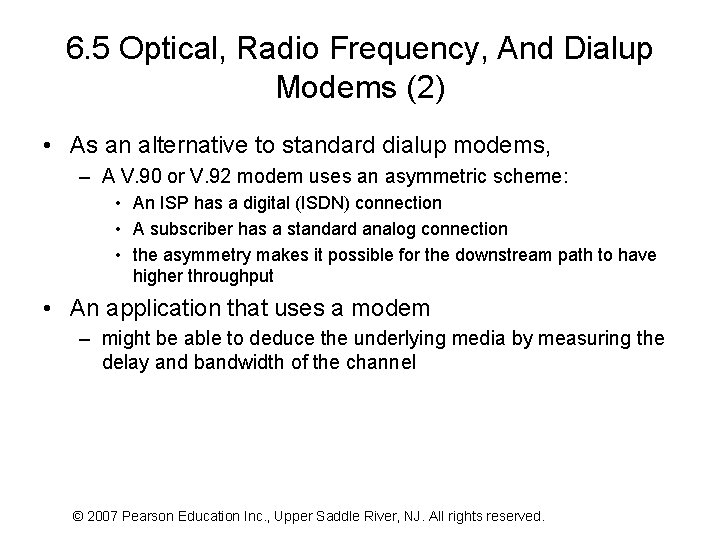 6. 5 Optical, Radio Frequency, And Dialup Modems (2) • As an alternative to
