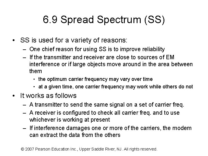 6. 9 Spread Spectrum (SS) • SS is used for a variety of reasons: