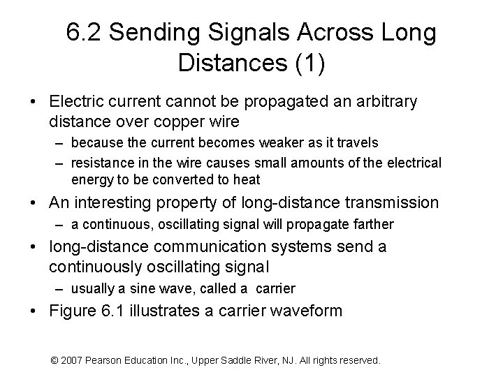 6. 2 Sending Signals Across Long Distances (1) • Electric current cannot be propagated