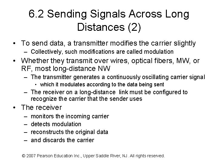 6. 2 Sending Signals Across Long Distances (2) • To send data, a transmitter