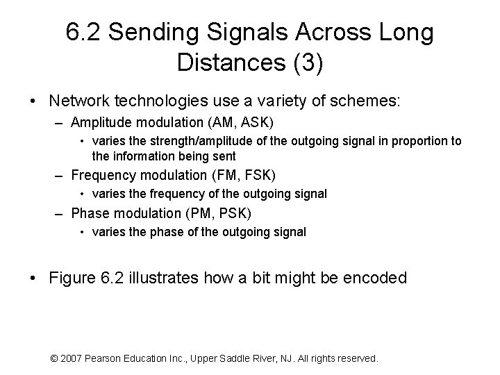 6. 2 Sending Signals Across Long Distances (3) • Network technologies use a variety