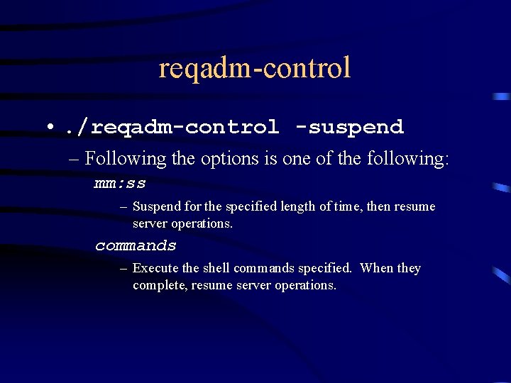 reqadm-control • . /reqadm-control -suspend – Following the options is one of the following: