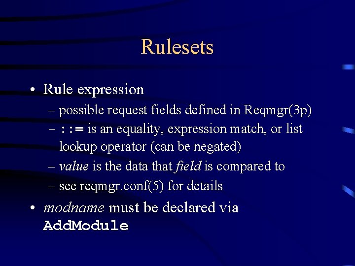 Rulesets • Rule expression – possible request fields defined in Reqmgr(3 p) – :