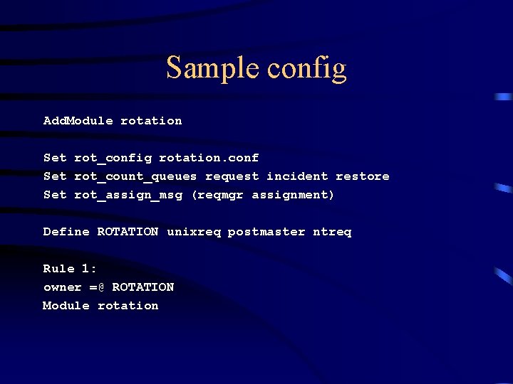 Sample config Add. Module rotation Set rot_config rotation. conf Set rot_count_queues request incident restore