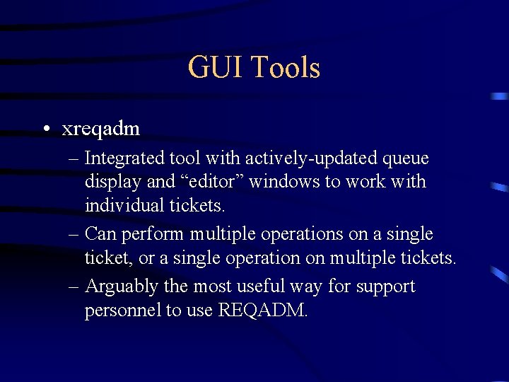 GUI Tools • xreqadm – Integrated tool with actively-updated queue display and “editor” windows