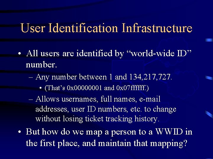 User Identification Infrastructure CDISID” • All users are identified by “world-wide number. Request Server