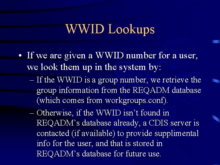 WWID Lookups • If we are given a WWID number for. CDIS a user,
