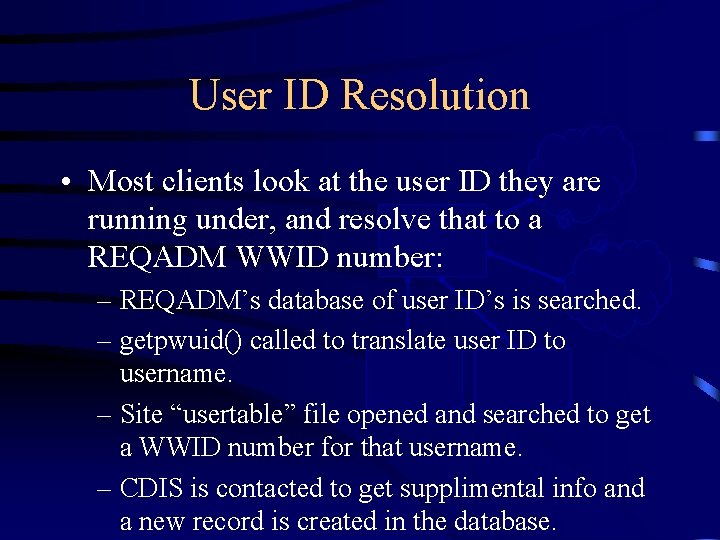 User ID Resolution • Most clients look at the user ID they. CDIS are