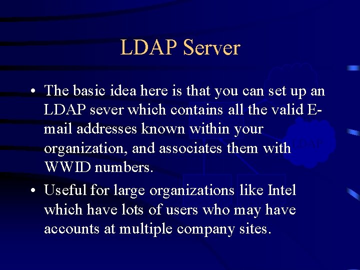 LDAP Server CDIS • The basic idea here is that you can set up