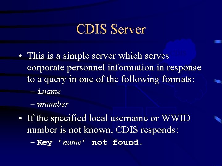 CDIS Server • This is a simple server which serves. CDIS corporate personnel information