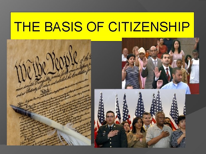 THE BASIS OF CITIZENSHIP 