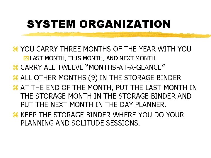 SYSTEM ORGANIZATION z YOU CARRY THREE MONTHS OF THE YEAR WITH YOU y LAST