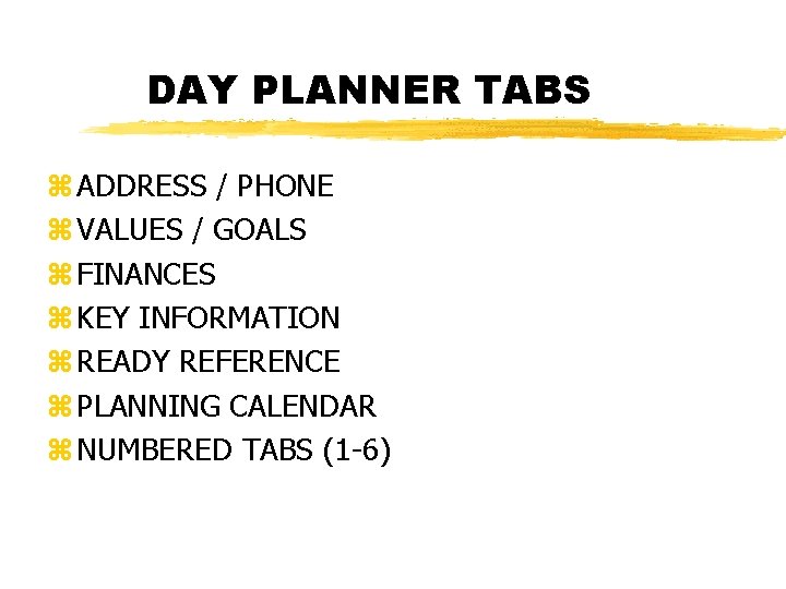 DAY PLANNER TABS z ADDRESS / PHONE z VALUES / GOALS z FINANCES z