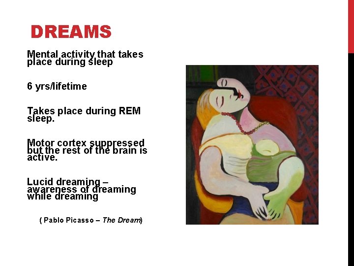 DREAMS Mental activity that takes place during sleep 6 yrs/lifetime Takes place during REM