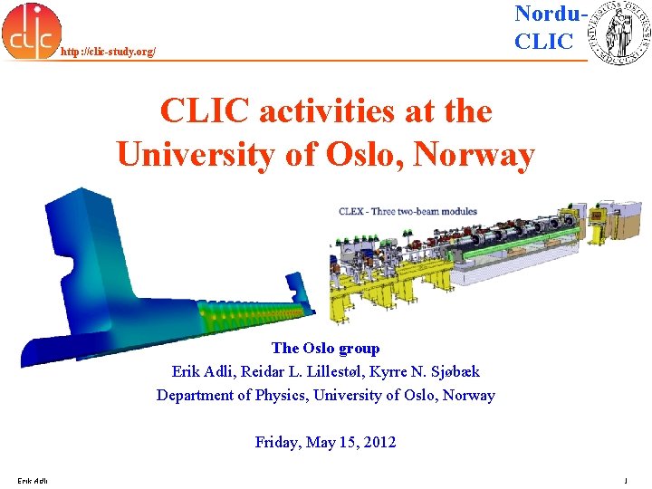 Nordu. CLIC http: //clic-study. org/ CLIC activities at the University of Oslo, Norway The