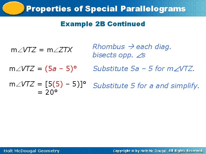 Properties of Special Parallelograms Example 2 B Continued m VTZ = m ZTX Rhombus