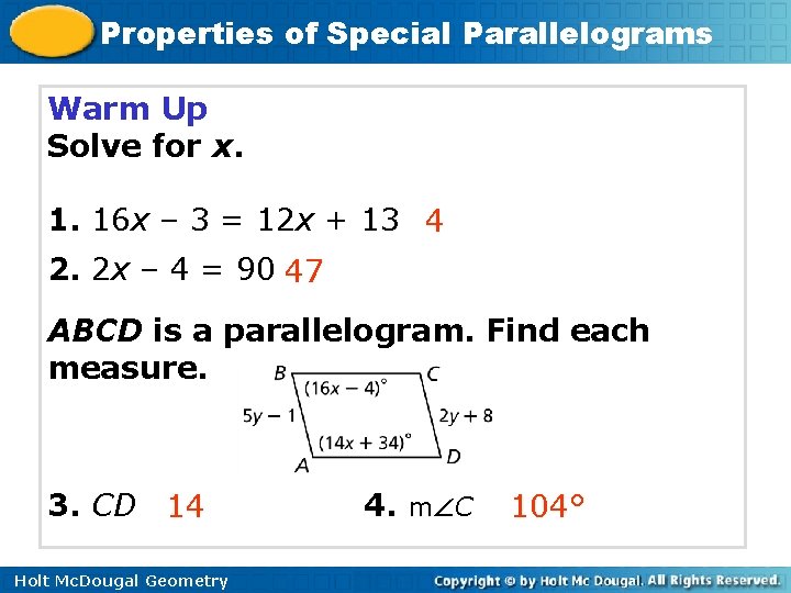 Properties of Special Parallelograms Warm Up Solve for x. 1. 16 x – 3