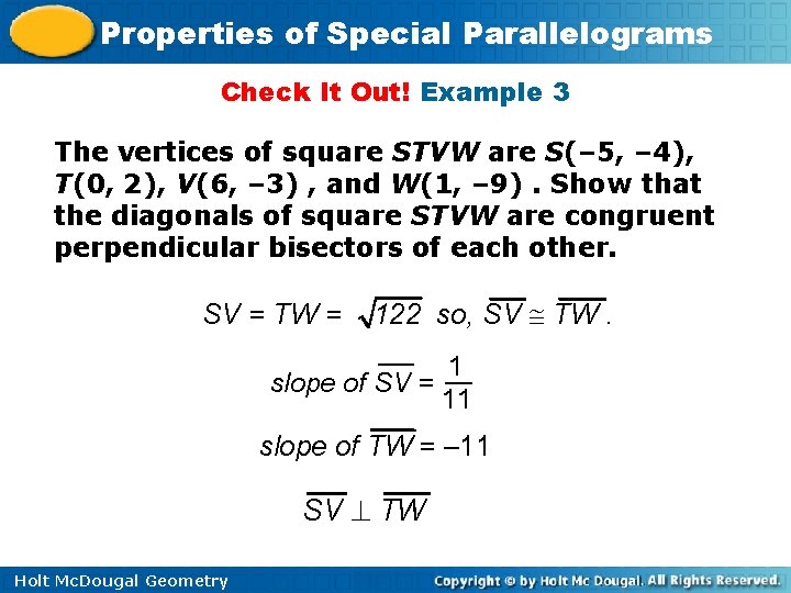 Properties of Special Parallelograms Check It Out! Example 3 The vertices of square STVW