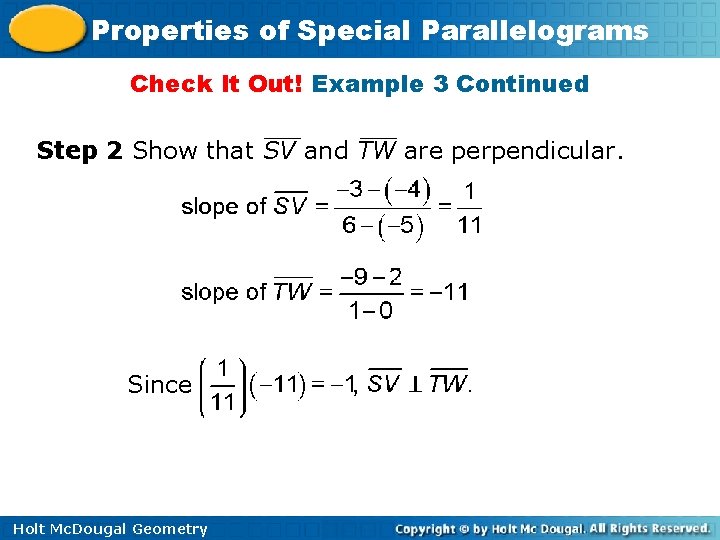 Properties of Special Parallelograms Check It Out! Example 3 Continued Step 2 Show that