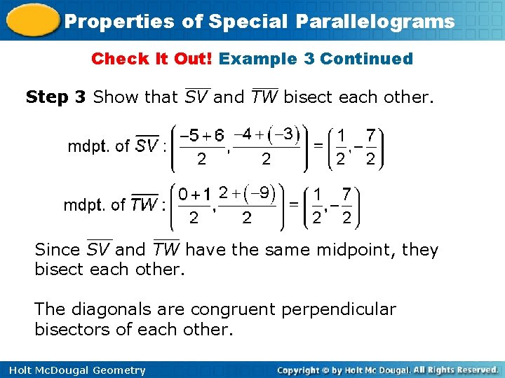 Properties of Special Parallelograms Check It Out! Example 3 Continued Step 3 Show that