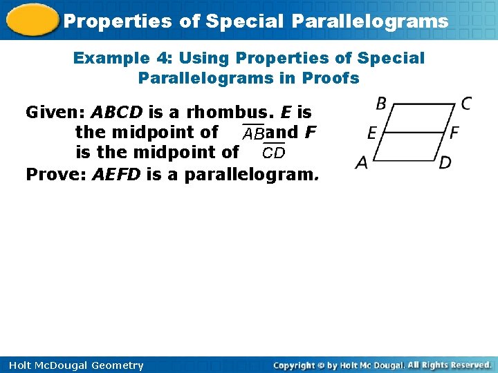 Properties of Special Parallelograms Example 4: Using Properties of Special Parallelograms in Proofs Given: