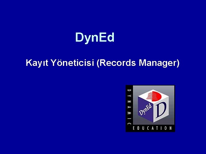 Dyn. Ed Kayıt Yöneticisi (Records Manager) 