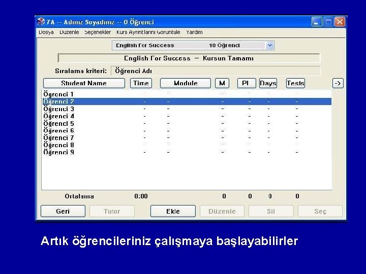 Artık öğrencileriniz çalışmaya başlayabilirler 