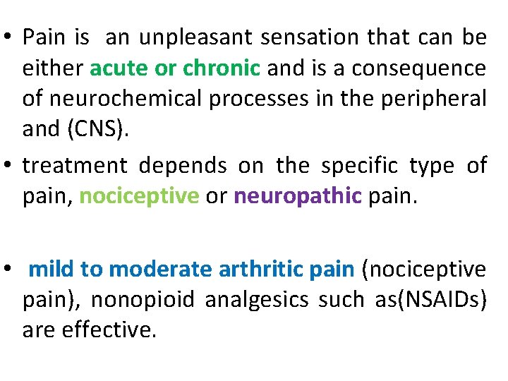  • Pain is an unpleasant sensation that can be either acute or chronic