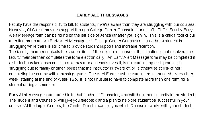 EARLY ALERT MESSAGES Faculty have the responsibility to talk to students, if we’re aware