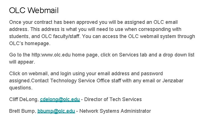 OLC Webmail Once your contract has been approved you will be assigned an OLC