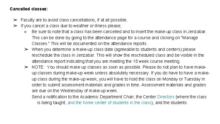 Cancelled classes: ➢ Faculty are to avoid class cancellations, if at all possible. ➢