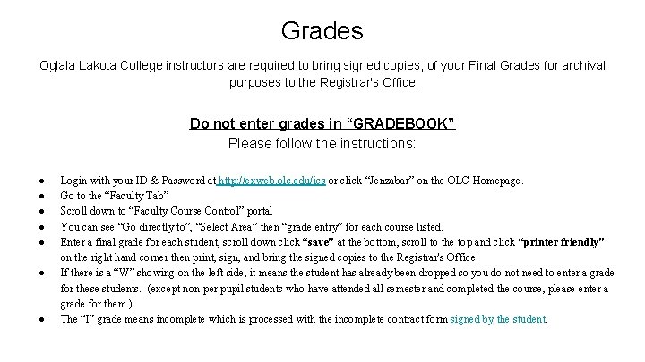 Grades Oglala Lakota College instructors are required to bring signed copies, of your Final