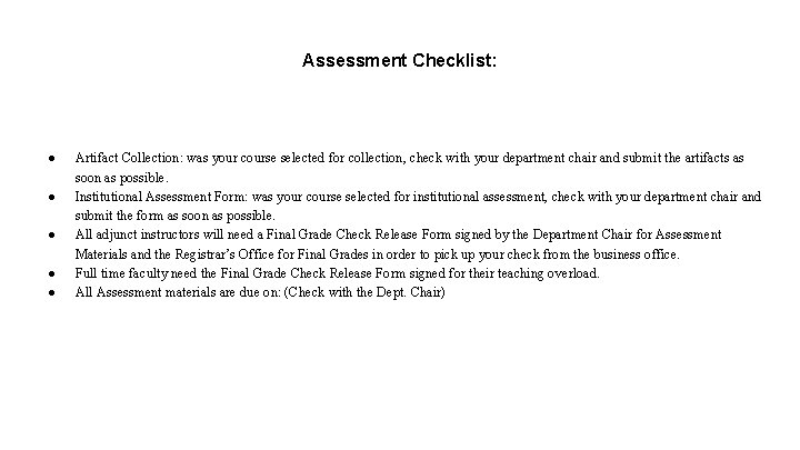 Assessment Checklist: ● ● ● Artifact Collection: was your course selected for collection, check