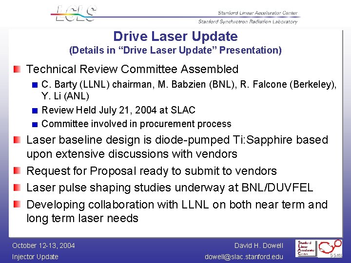 Drive Laser Update (Details in “Drive Laser Update” Presentation) Technical Review Committee Assembled C.