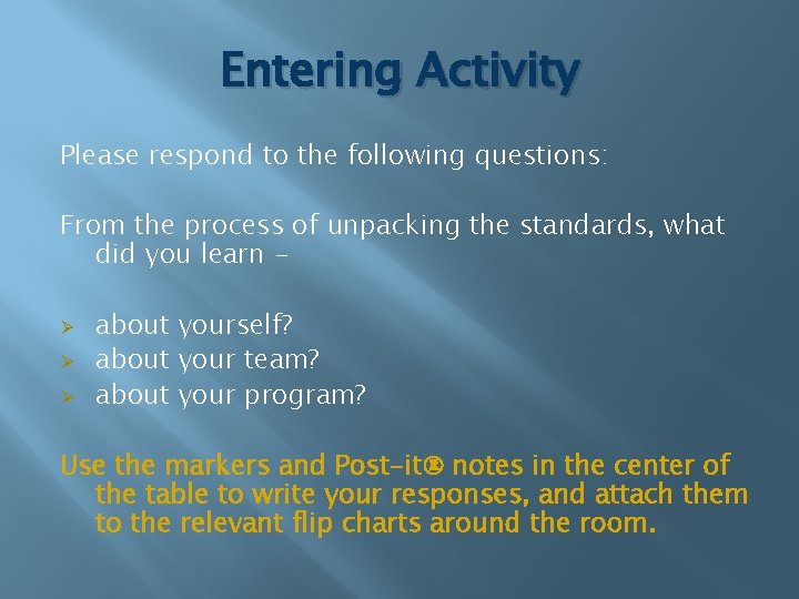 Entering Activity Please respond to the following questions: From the process of unpacking the