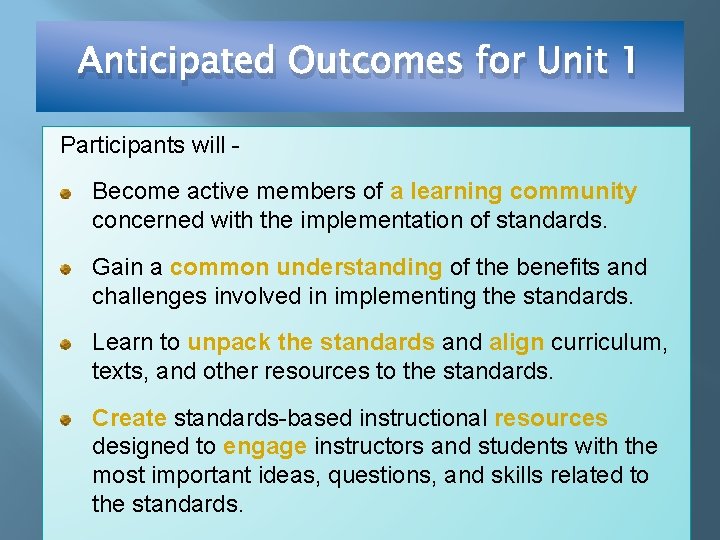 Anticipated Outcomes for Unit 1 Participants will Become active members of a learning community