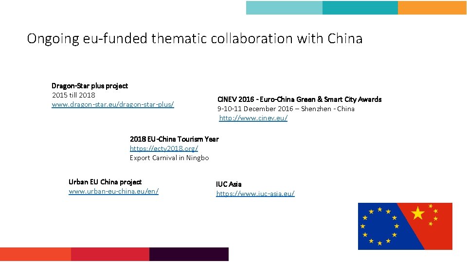 Ongoing eu-funded thematic collaboration with China Dragon-Star plus project 2015 till 2018 www. dragon-star.