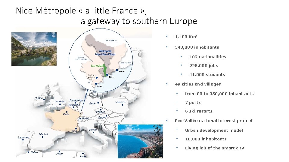 Nice Métropole « a little France » , a gateway to southern Europe •