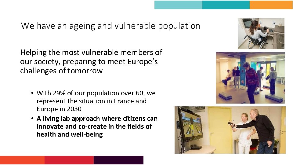 We have an ageing and vulnerable population Helping the most vulnerable members of our